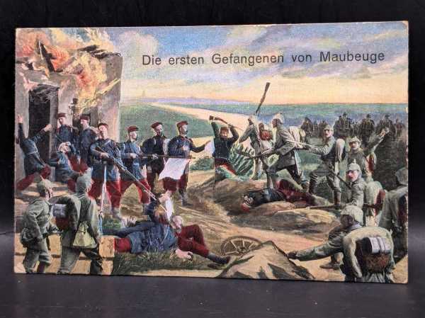 AK Ansichtskarte Postkarte Feldpost Die ersten Gefangenen von Maubeuge