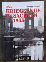 Fleischer Das Kriegsende in Sachsen 1945 Kämpfe in Westsachsen Desden Militaria