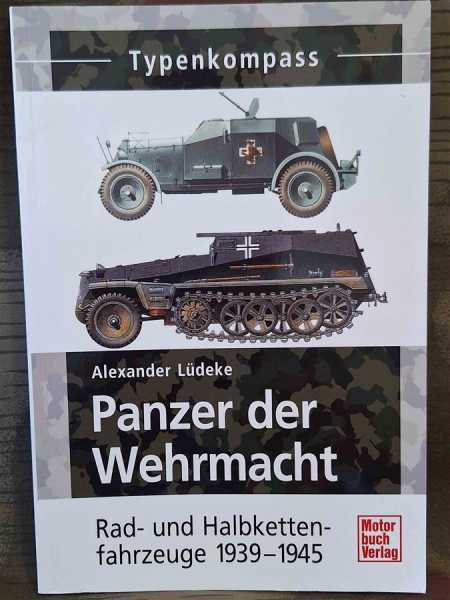 Lüdeke Panzer der Wehrmacht Rad- und Halbkettenfahrzeuge 1939-1945 Modellbau