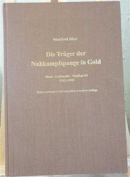 Dörr Die Träger der Nahkampfspange in Gold Heer Luftwaffe Waffen 1943-45 Orden