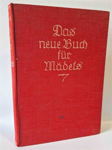 Das neue Buch für Mädels Interessante Abbildungen 2. Weltkrieg Deutsches Mädchen