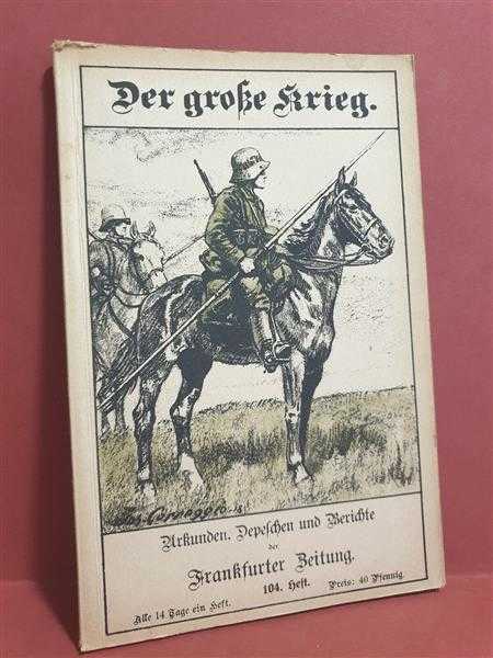 Der große Krieg Urkunden Depechen Berichte Heft 104 Amerika Ungarn Militaria