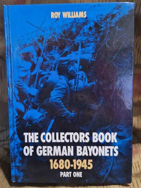 Williams The Collectors Book of German Bayonets 1680-1945 Blankwaffen Band 1 RAR