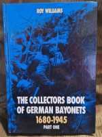 Williams The Collectors Book of German Bayonets 1680-1945...