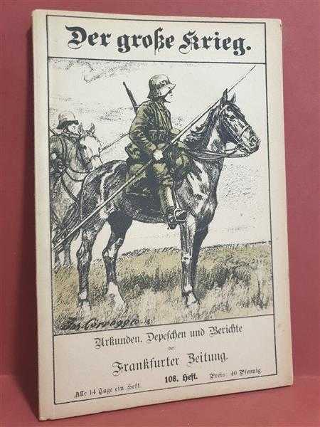 Der große Krieg Urkunden Depechen Berichte Heft 108 Friedenskonferenz Ermordung