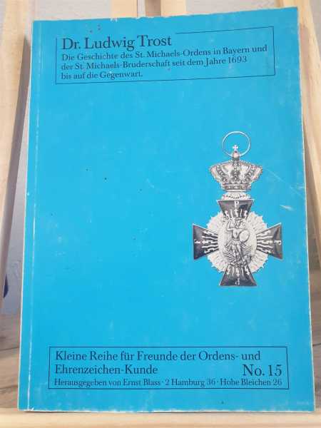 Trost Geschichte St. Michaels-Ordens Bayern 1693 -  Gegenwart Orden Ehrenzeichen