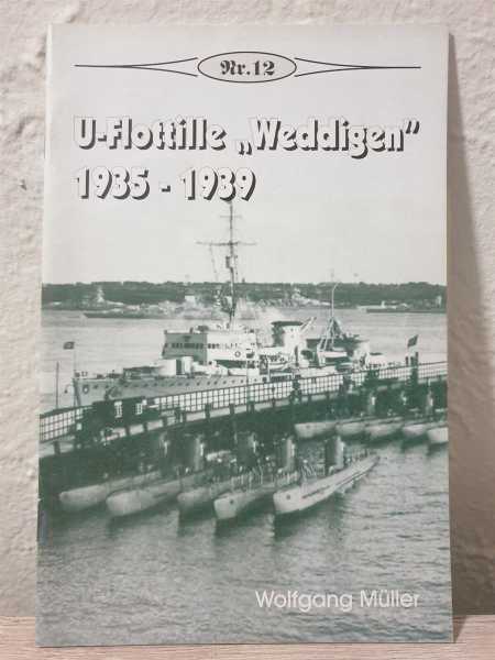 U-Flottille Weddigen 1935-1939 Müller Marine Wehrmacht Militaira Kriegsmarine