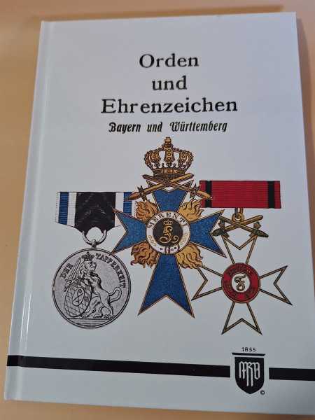 Orden und Ehrenzeichen Bayern Württemberg Militaria Bildband Bestimmung Fachbuch