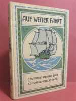 Lohmayer Auf weiter Fahrt Deutsche Marine und Kolonial Bibliothek 1909 Militaria