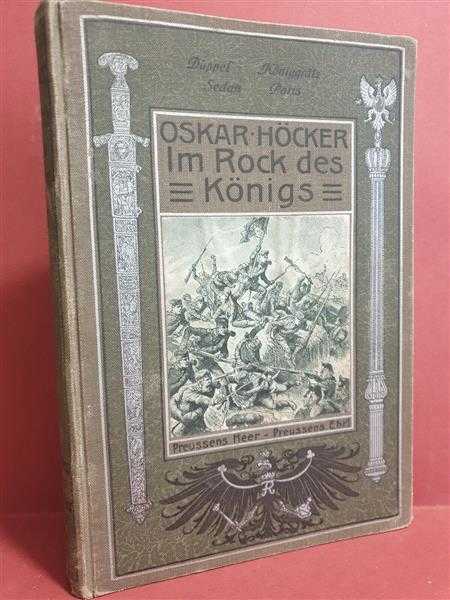 Oskar Höcker Im Rock des Königs Preussens Heer Preussens Ehr Friedrich Karl 1910