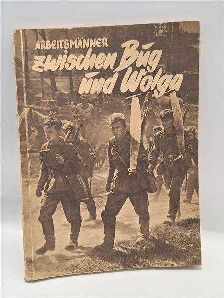 Arbeitsmänner zwischen Bug und Wolga Ostfront Russland 2. Weltkrieg Militaria