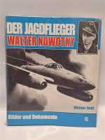 Held Der Jagdflieger Walter Nowotny Bilder und Dokumente...