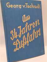 Tschudi aus 34 Jahren Luftfahrt 1. Weltkrieg um 1900 - 50...