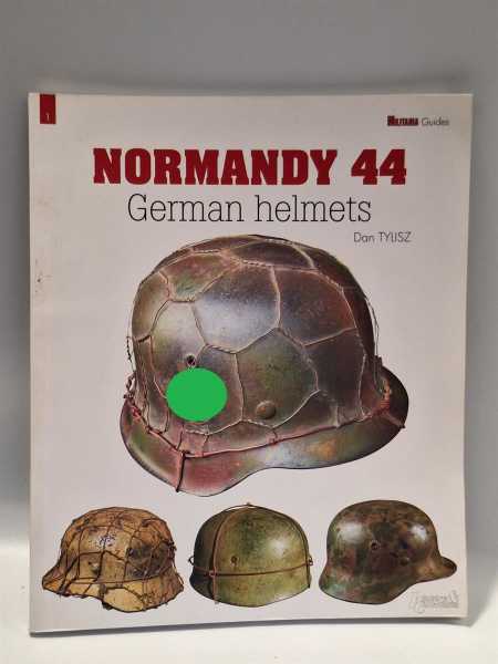 Tylisz Normandy 44 German Helmets Stahlhelm Steelhelmet Militaria Kopfbedeckung