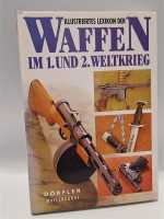 Waffenkunde Illustriertes Lexikon der Waffen im 1 und 2 Weltkrieg Militaria