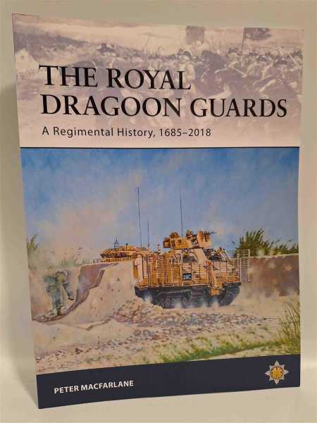 Macfarlane Osprey The Royal Dragoon Guards Regimental History 1685-2018 England