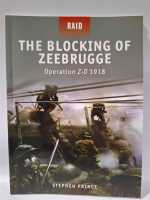 Osprey Raid 7 The Blocking of Zeebrugge Operation Z-0...