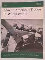 Osprey Eli 185 African American Troops in World War II Buffalo Soldiers