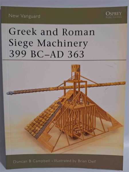 Osprey New Vanguard 78 Greek and Roman Siege Machinery 399 BC-AD 363 Belagerung