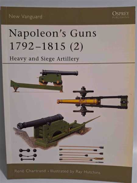 Osprey New Vanguard 76 Napoleon´s Guns 1792-1815 Heavy and Siege Artillery