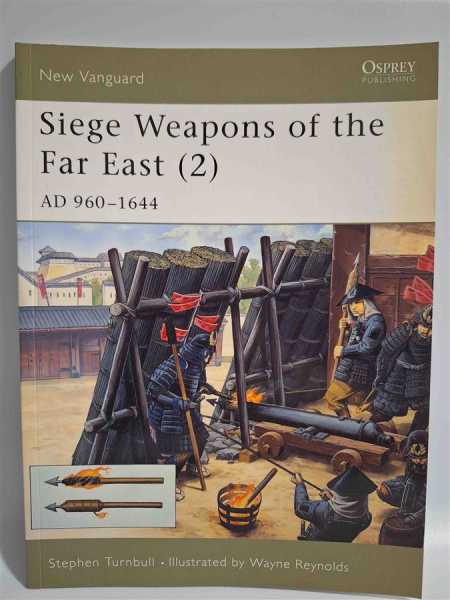 Osprey New Vanguard 44 Siege Weapons of the Far East AD 960-1644 Samurai Waffen