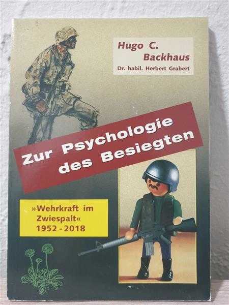 Backhaus Zur Psychologie des Besiegten Wehrkraft im Zwiespalt 1952-2018