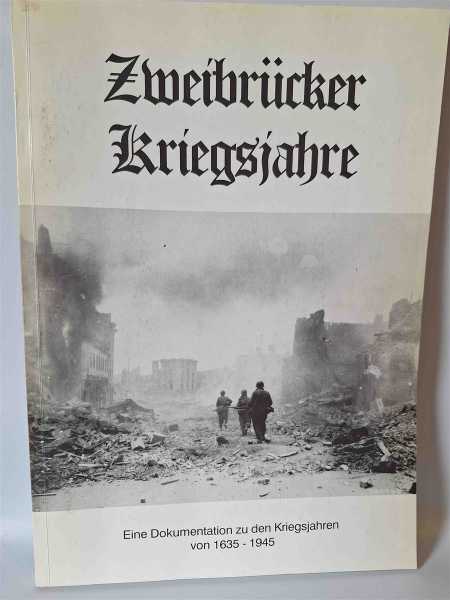 Lauer Zweibrücker Kriegsjahre Dokumentation 1276-1945 Pfalz Regiment Geschichte