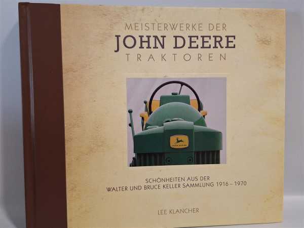 Meisterwerke der John Deere Traktoren Bildband Schönheiten aus der Keller Samml.