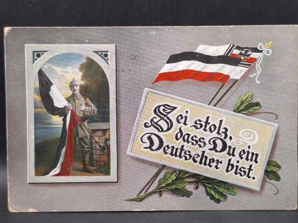 Ansichtskarte Postkarte Feldpost Sei Stolz, dass Du ein Deutscher bist Fahne