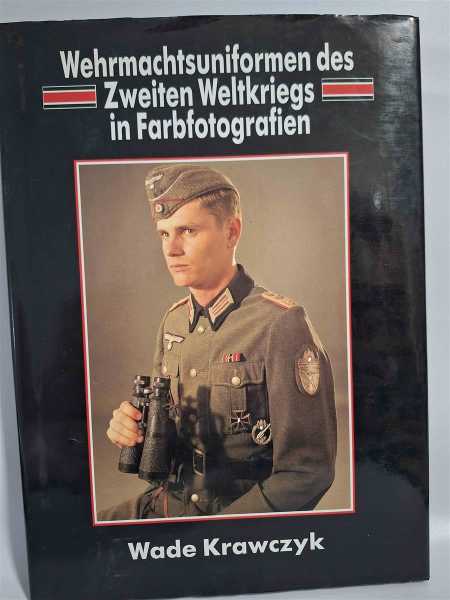 Wade Krawczyk Wehrmachtsuniformen des Zweiten Weltkrieges in Farbfotografien RAR