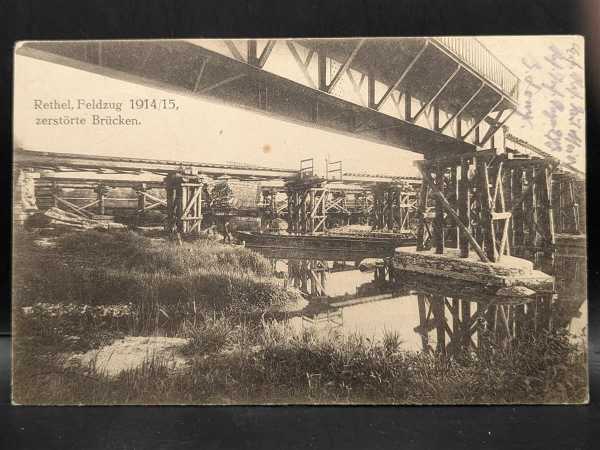 AK Ansichtskarte Postkarte Rethel Feldzug 1914/15 Zerstörte Brücken Feldpost