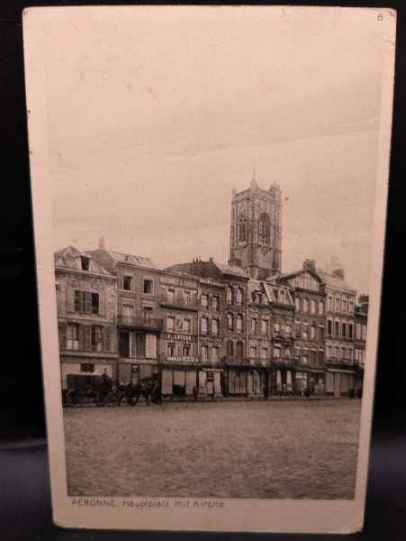 AK Ansichtskarte Postkarte Feldpost Peronne Hauptplatz mit Kirche Straße