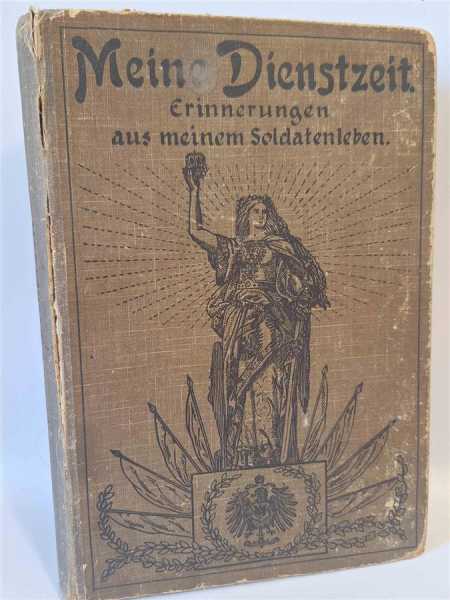 Meine Dienstzeit Erinnerungen aus meinem Soldatenleben 1911 RAR