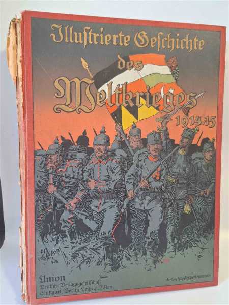 Illustrierte Geschichte des Weltkrieges 1914-15 Militaria viele Abbildungen